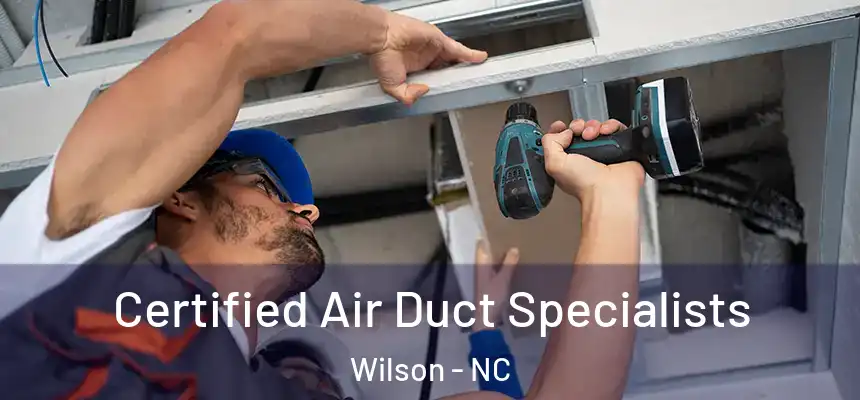  Certified Air Duct Specialists Wilson - NC