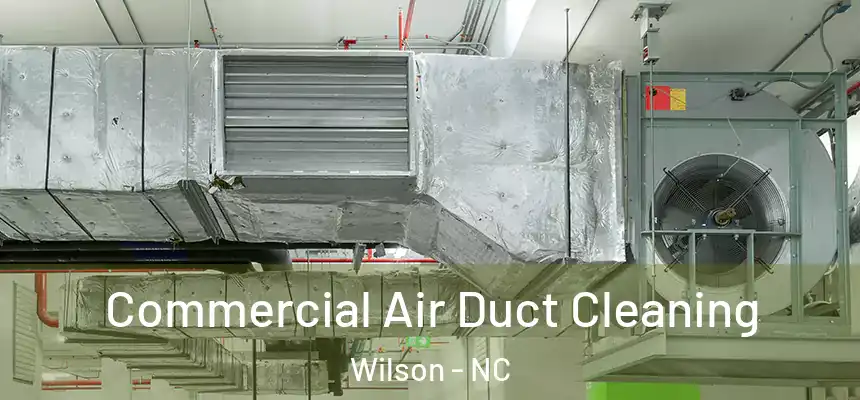  Commercial Air Duct Cleaning Wilson - NC