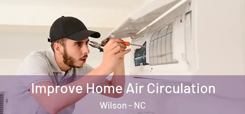 Improve Home Air Circulation Wilson - NC