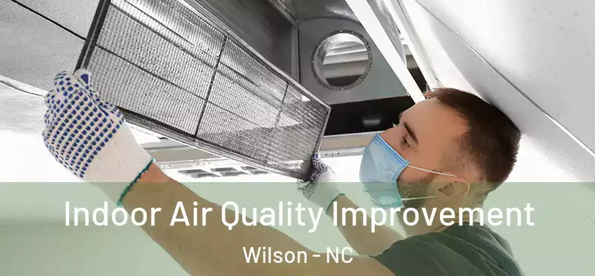 Indoor Air Quality Improvement Wilson - NC