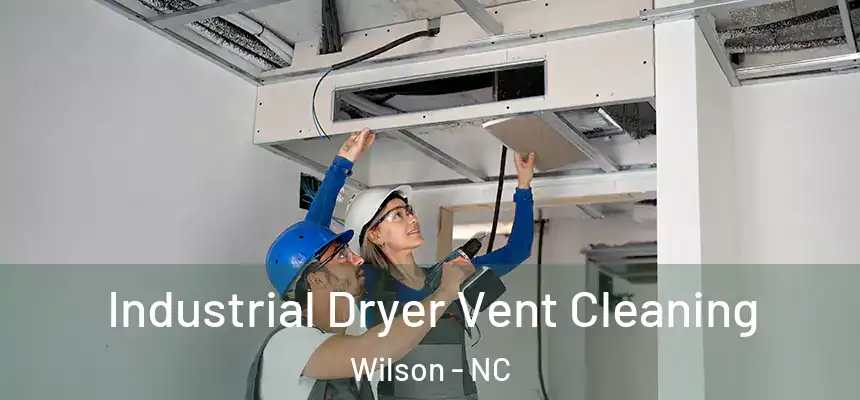 Industrial Dryer Vent Cleaning Wilson - NC
