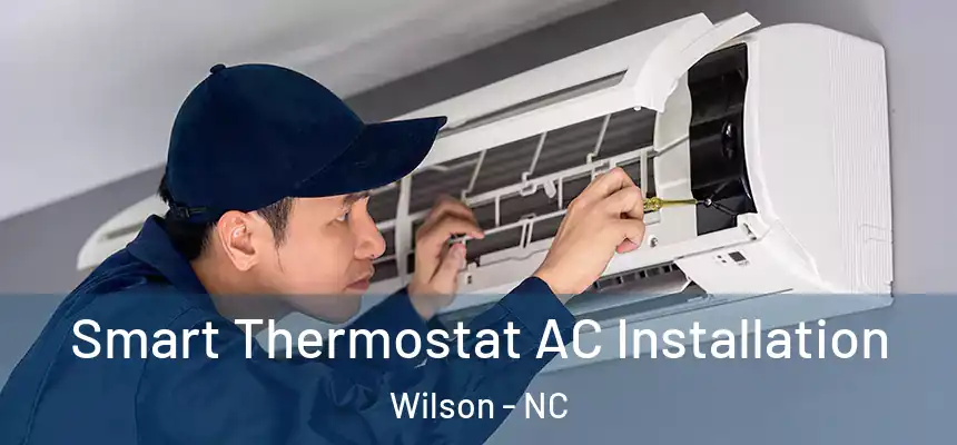  Smart Thermostat AC Installation Wilson - NC